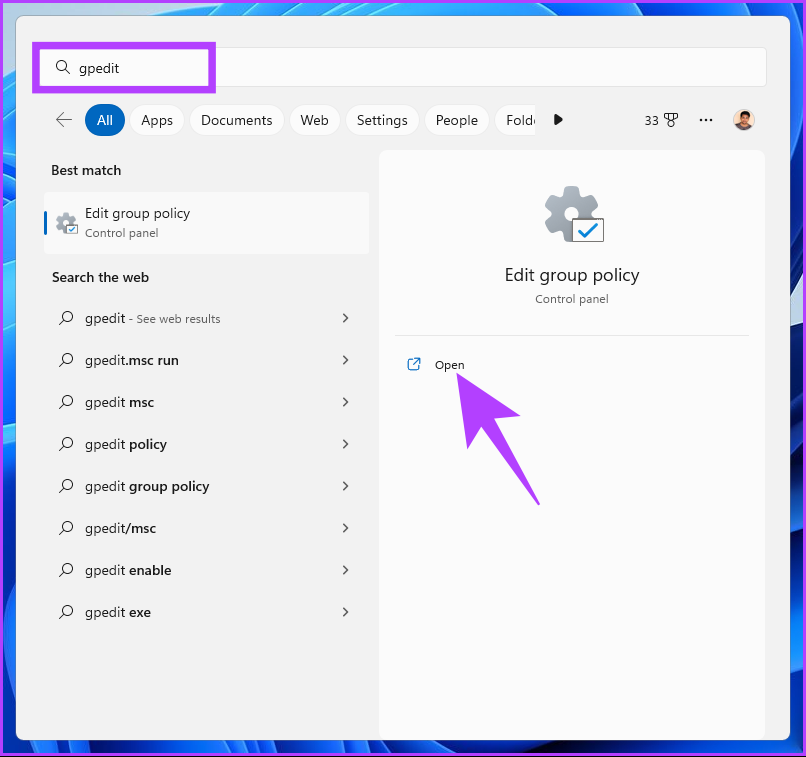 type gpedit, and click Open.