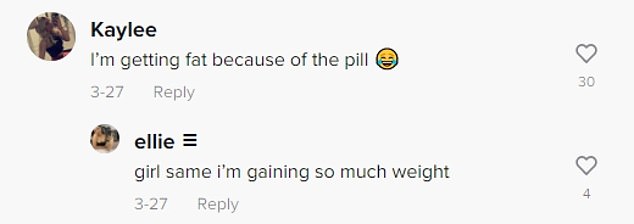 TikTok users also commented underneath videos about hormonal birth control pills adding they were 'getting fat because of the pill' and 'gaining so much weight'