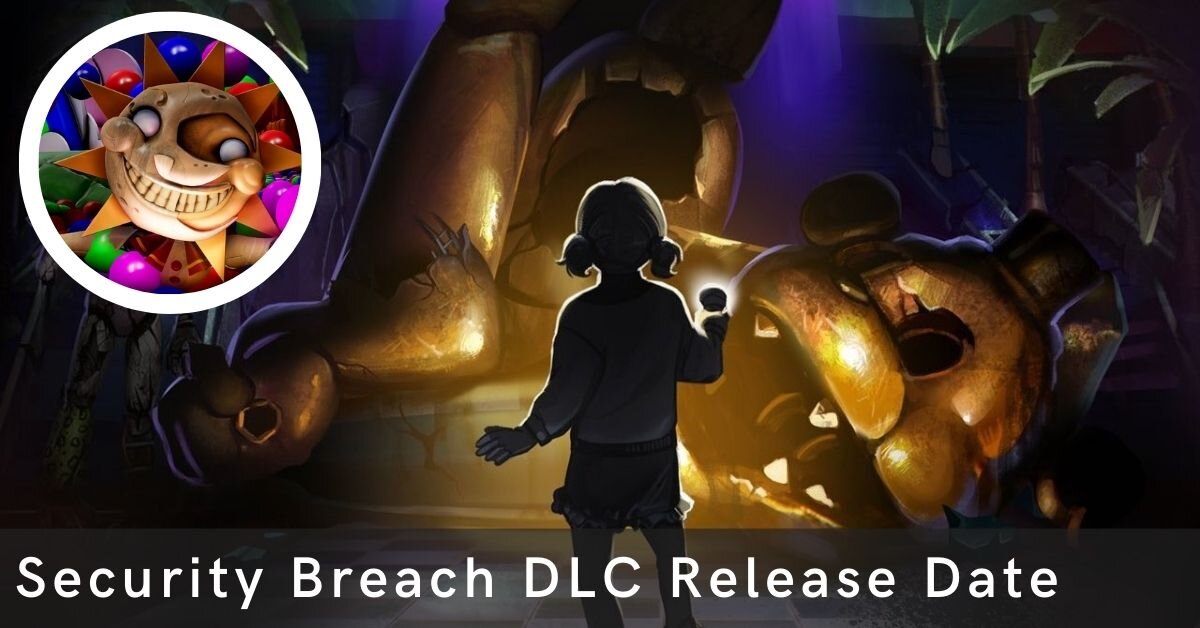 Security Breach DLC Release Date