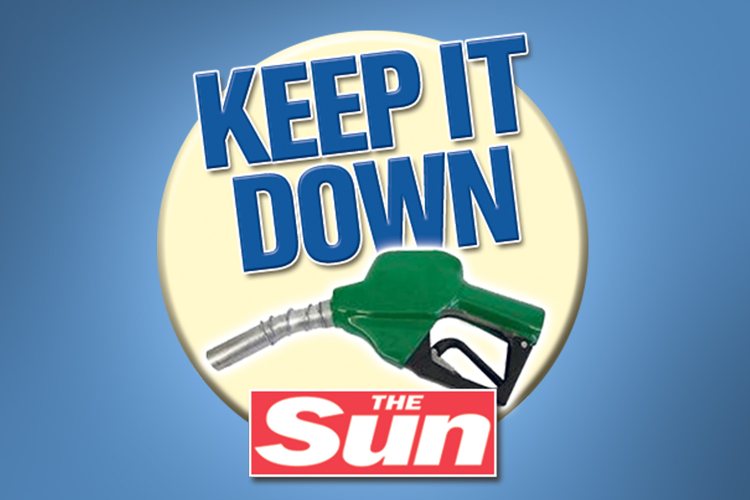 The Sun's Keep It Down campaign is aimed at rallying against the unchecked profiteering the fuel industry has been allowed to inflict on motorists