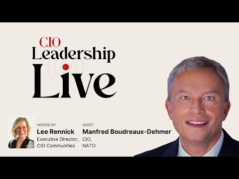 CIO Leadership Live with Manfred Boudreaux-Dehmer, NATO, CIO