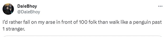 Some Brits weren't impressed with many, like DaleBhoy, suggesting they'd rather take the fall than the blow to their pride by adopting the walk